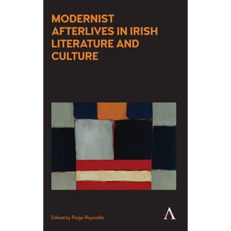 按需印刷不退不换Modernist Afterlives in Irish Literature and Culture[9781783085736]