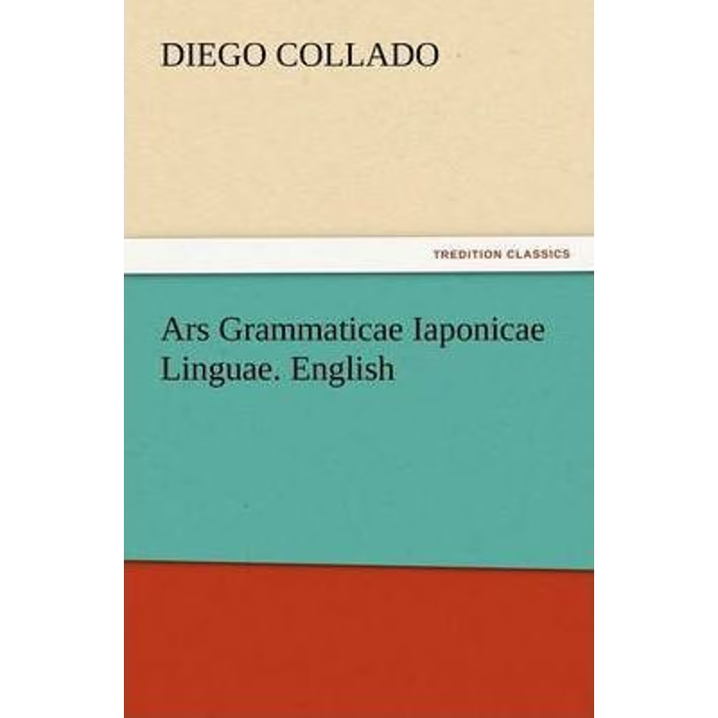 按需印刷不退不换Ars Grammaticae Iaponicae Linguae. English[9783847228295]