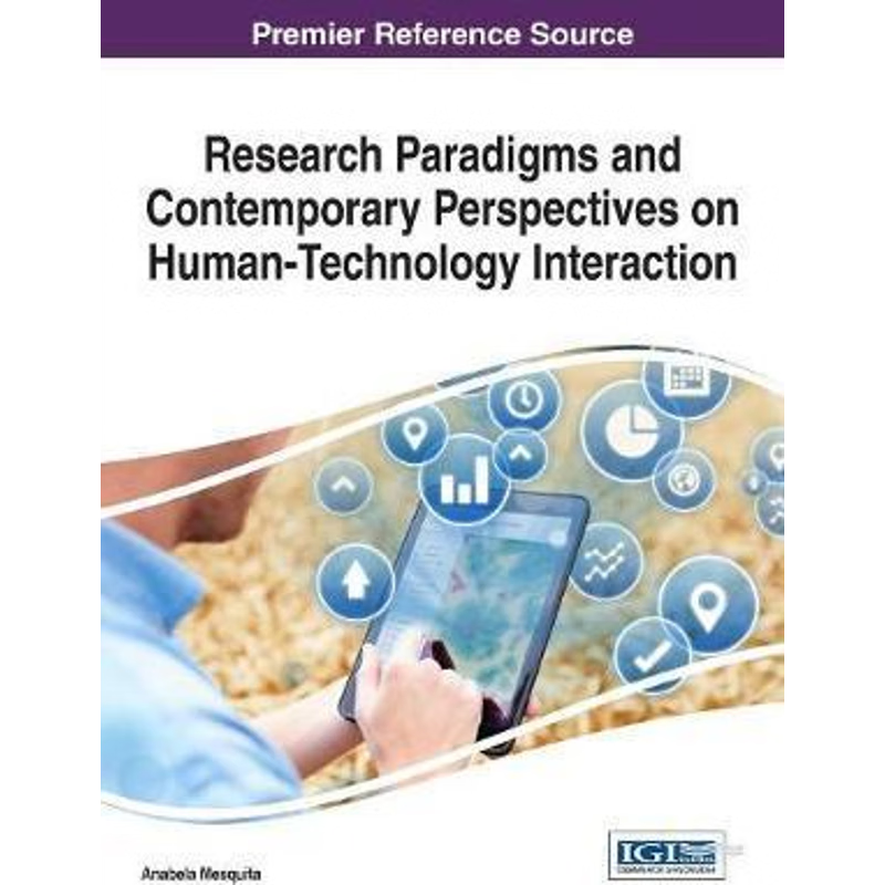 按需印刷Research Paradigms and Contemporary Perspectives on Human-Technology Interaction[9781522518686]