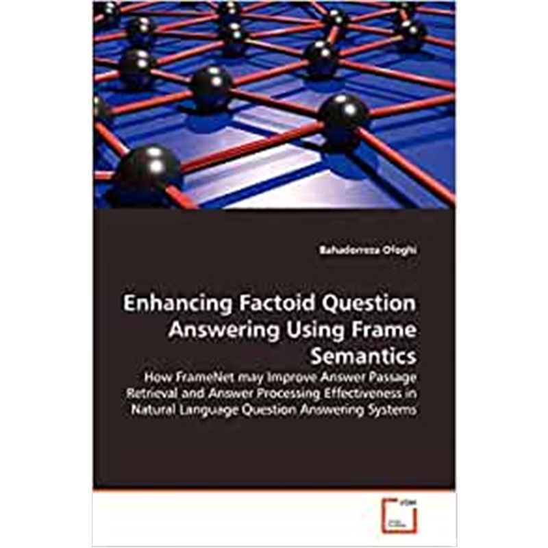 按需印刷Enhancing Factoid Question Answering Using Frame Semantics[9783639292701]