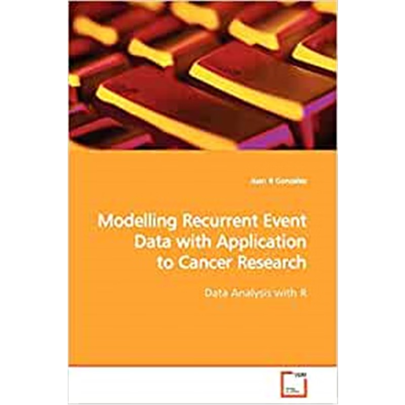 按需印刷Modelling Recurrent Event Data with Application to Cancer Research[9783836474641]