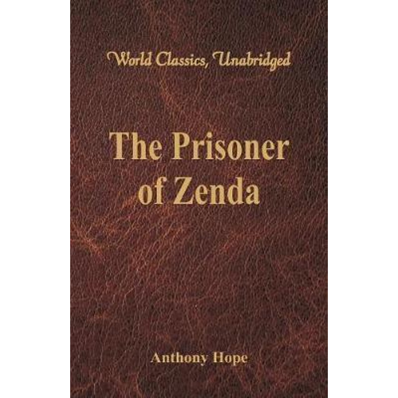 按需印刷The Prisoner of Zenda (World Classics, Unabridged)[9789386101273]