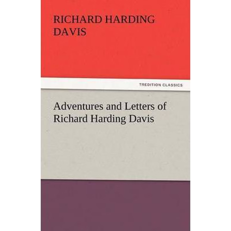 按需印刷不退不换Adventures and Letters of Richard Harding Davis[9783842437548]