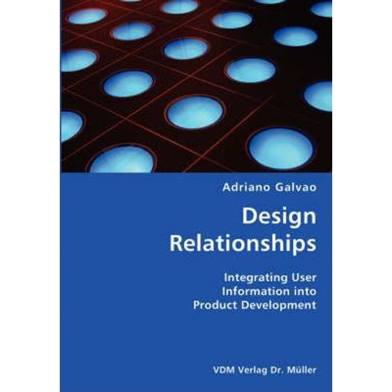 按需印刷Design Relationships- Integrating User Information into Product Development[9783836426343]