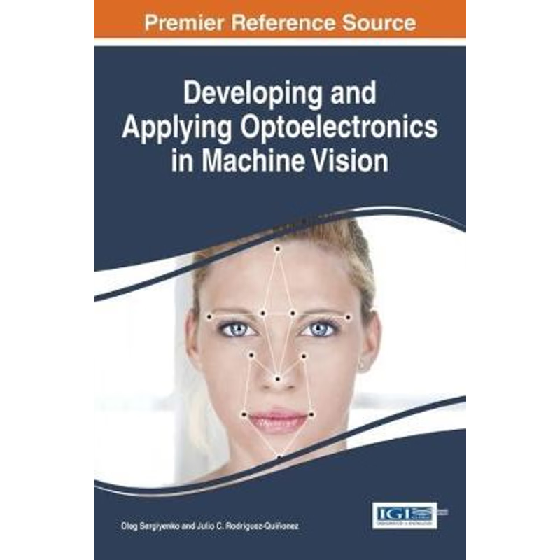 按需印刷Developing and Applying Optoelectronics in Machine Vision[9781522506324]