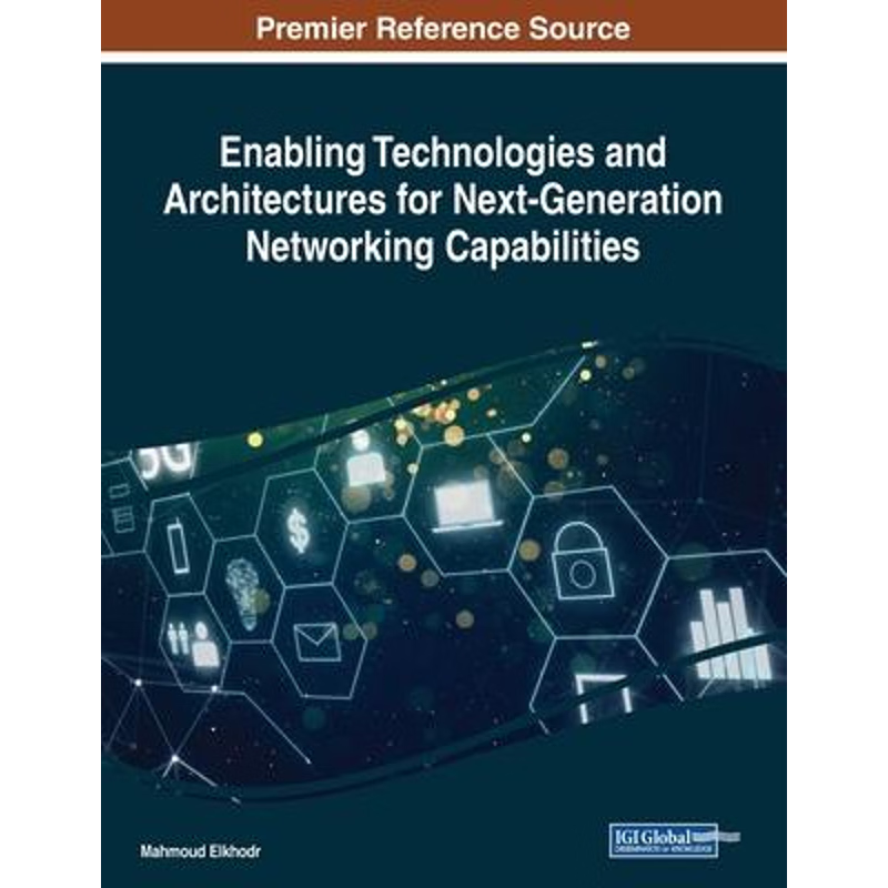 按需印刷Enabling Technologies and Architectures for Next-Generation Networking Capabilities[9781522587262]