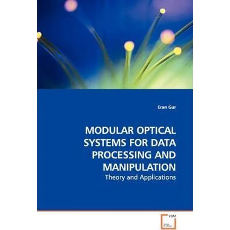 按需印刷MODULAR OPTICAL SYSTEMS FOR DATA  PROCESSING AND MANIPULATION[9783639147087]