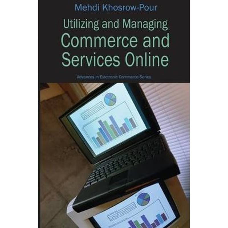 按需印刷Utilizing and Managing Commerce and Services Online[9781591409328]