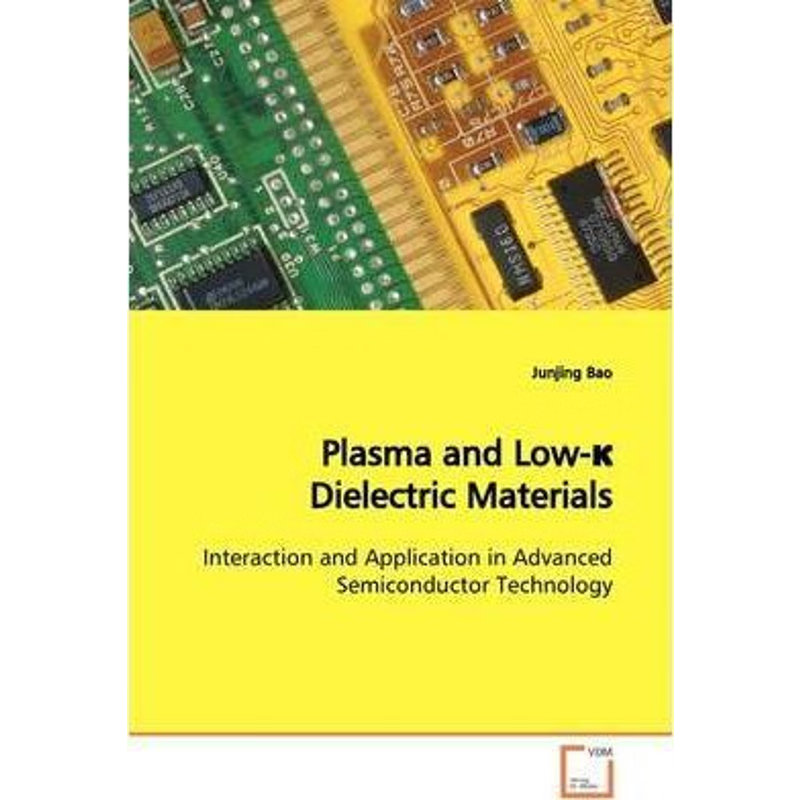 按需印刷不退不换Plasma and Low-κ Dielectric Materials[9783639153019]
