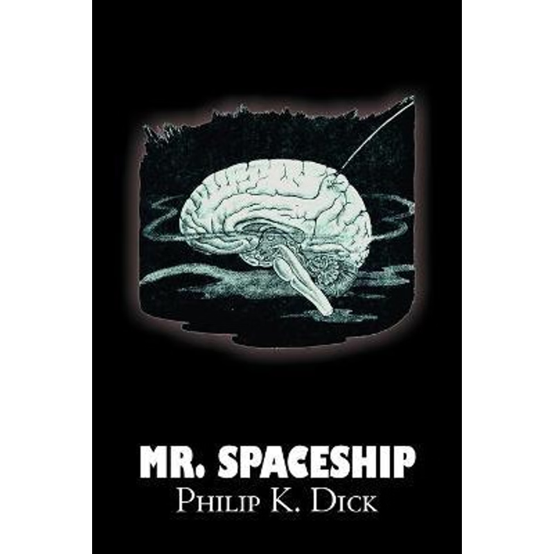 按需印刷Mr. Spaceship by Philip K. Dick, Science Fiction, Adventure[9781606644423]