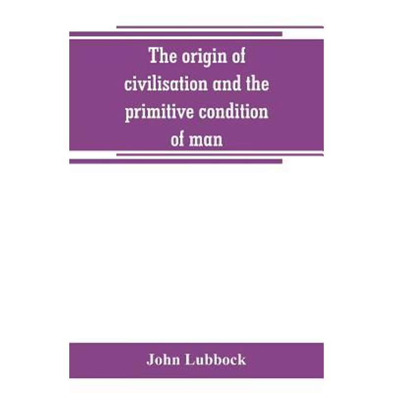 按需印刷The origin of civilisation and the primitive condition of man[9789353800352]