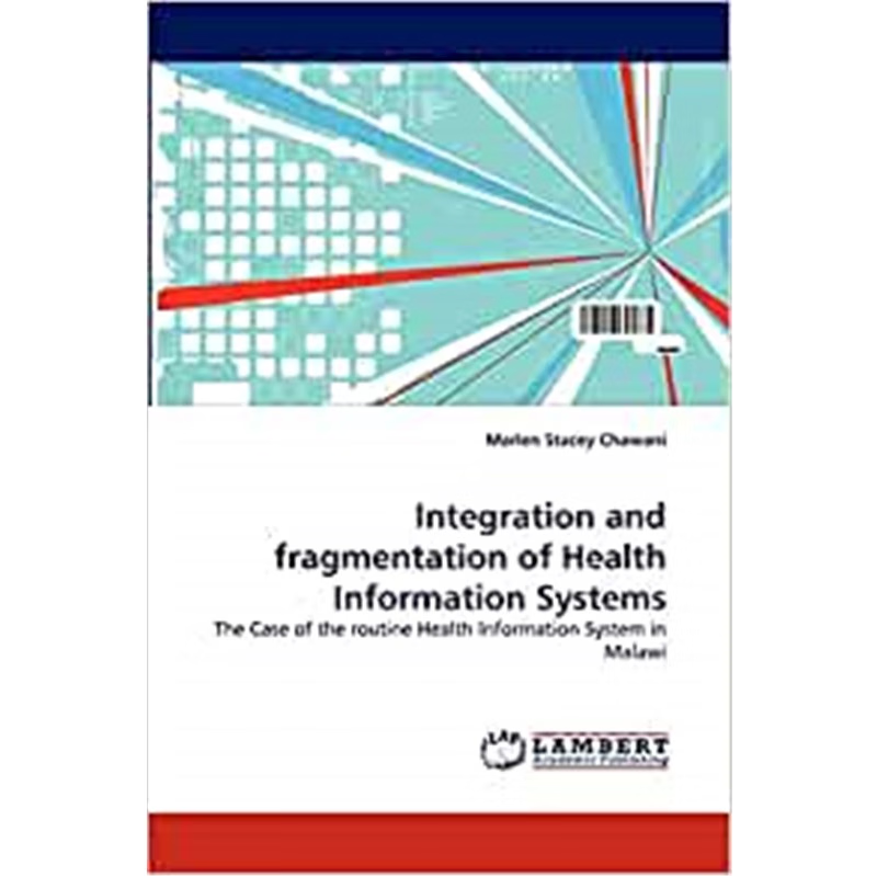 按需印刷Integration and Fragmentation of Health Information Systems[9783843370332]