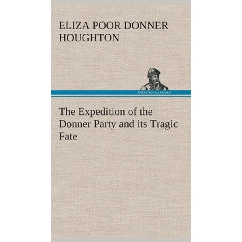 按需印刷The Expedition of the Donner Party and its Tragic Fate[9783849523091]