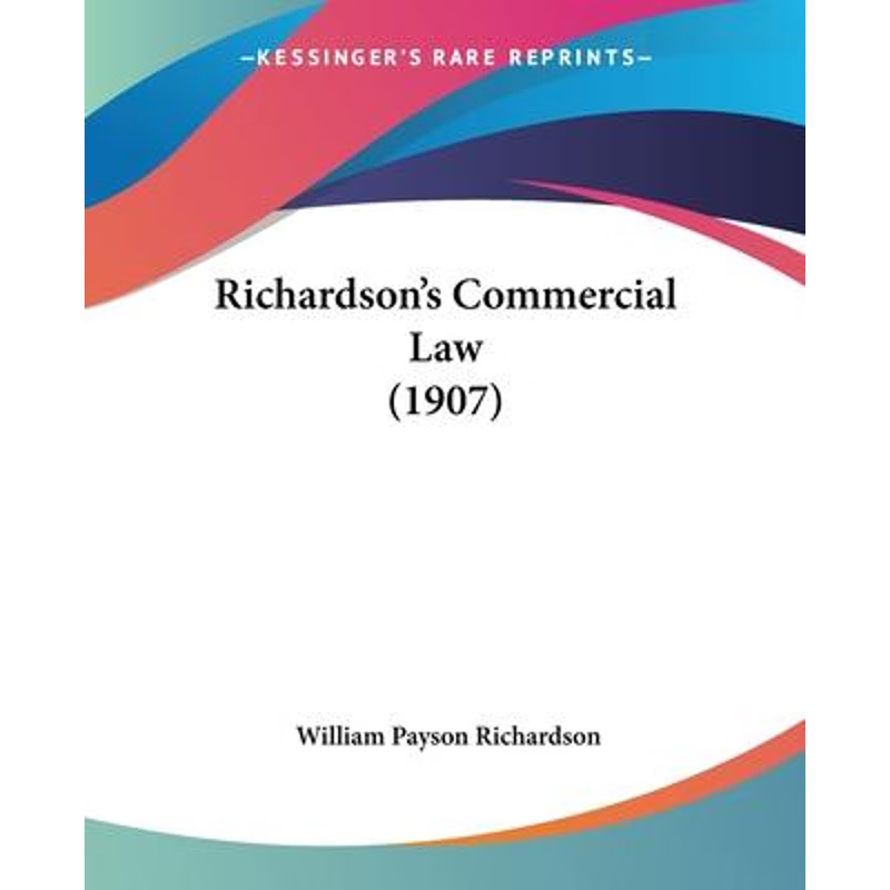 按需印刷Richardson's Commercial Law (1907)[9781120693549]