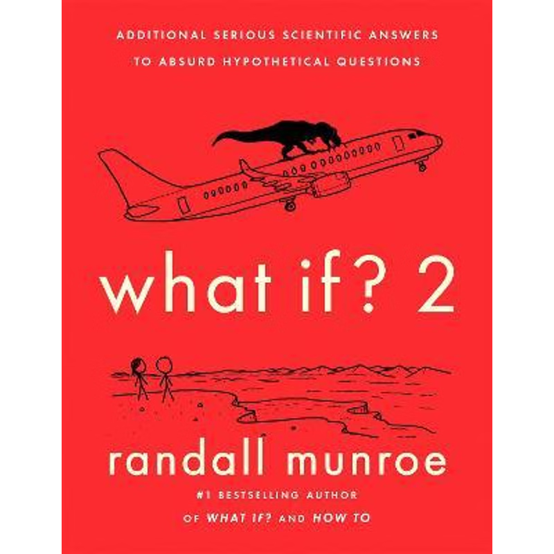 现货 What If 2 英文原版 如果呢2 Randall Munroe 荒谬的假设性问题科学回答人文史地书籍 原版进口图书籍【上海外文书店】