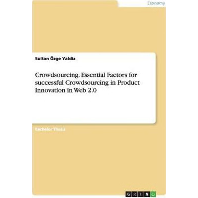 按需印刷Crowdsourcing. Essential Factors for successful Crowdsourcing in Product Innovation in Web 2.0[9783656766872]