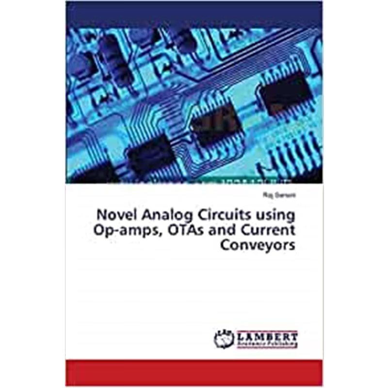 按需印刷Novel Analog Circuits using Op-amps, OTAs and Current Conveyors[9783659537462]