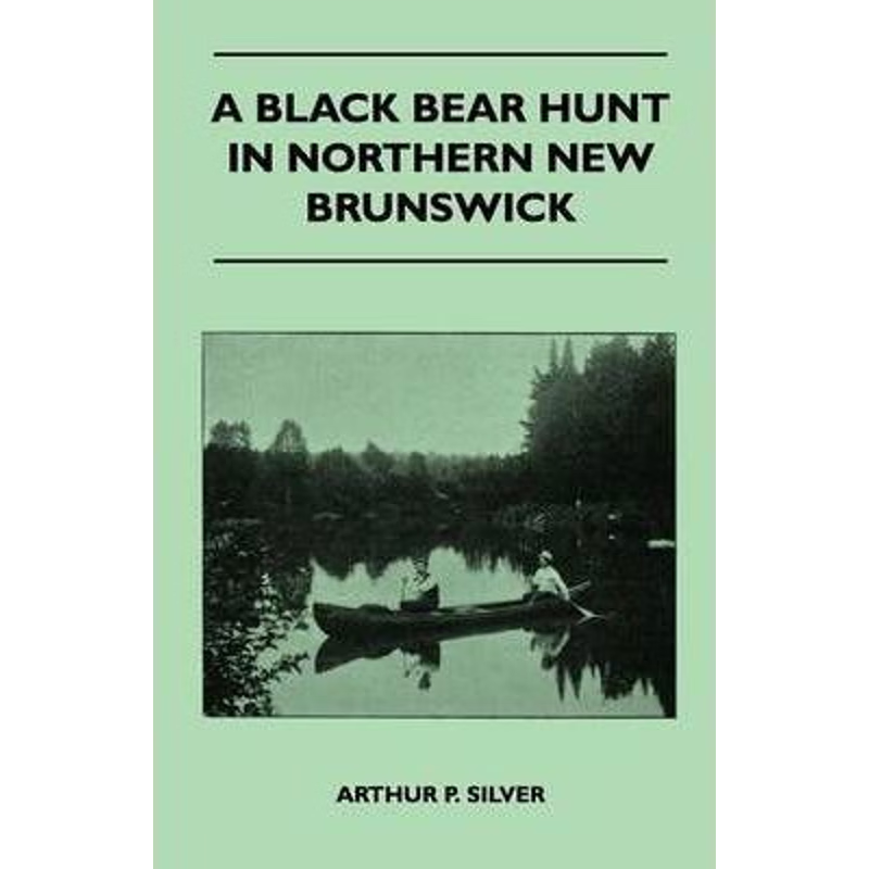 按需印刷A Black Bear Hunt In Northern New Brunswick[9781445524085]