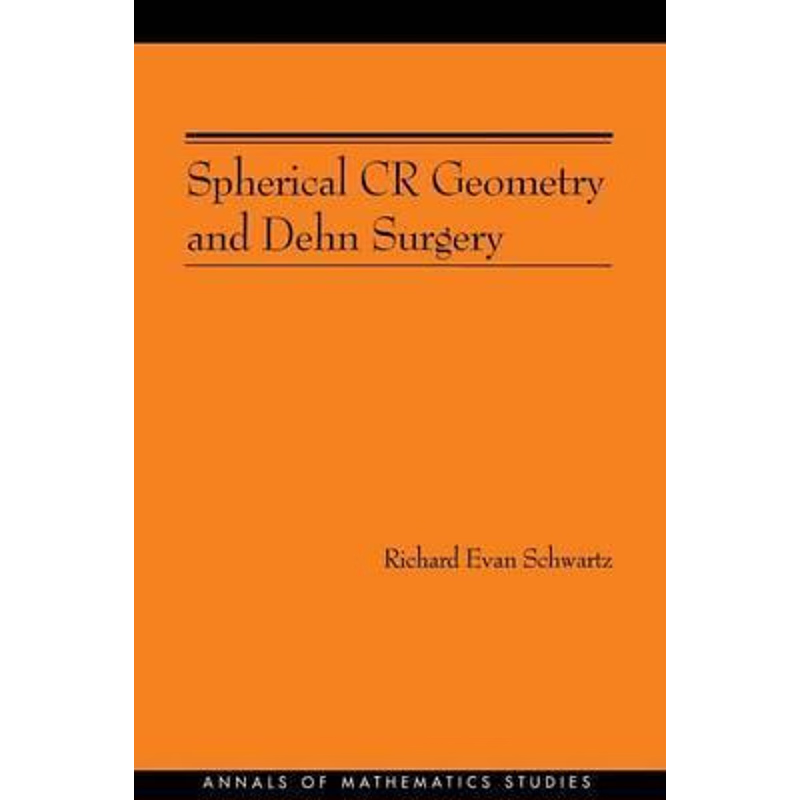 按需印刷Spherical CR Geometry and Dehn Surgery (AM-165)[9780691128108]