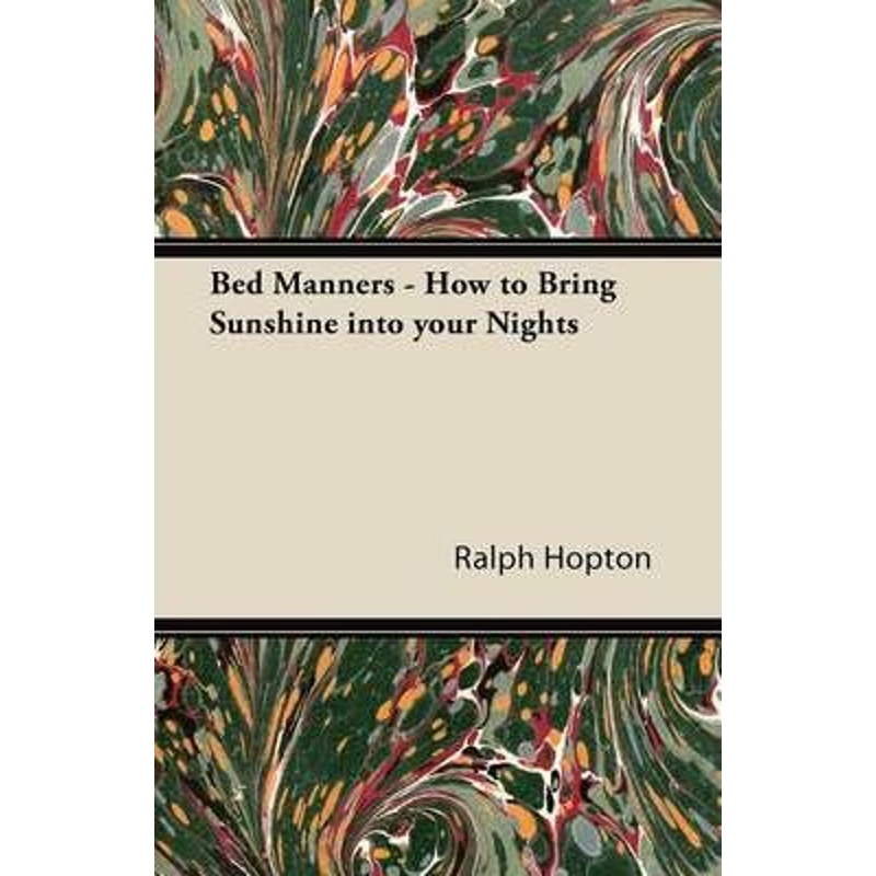 按需印刷不退不换Bed Manners - How to Bring Sunshine into your Nights[9781447435549]