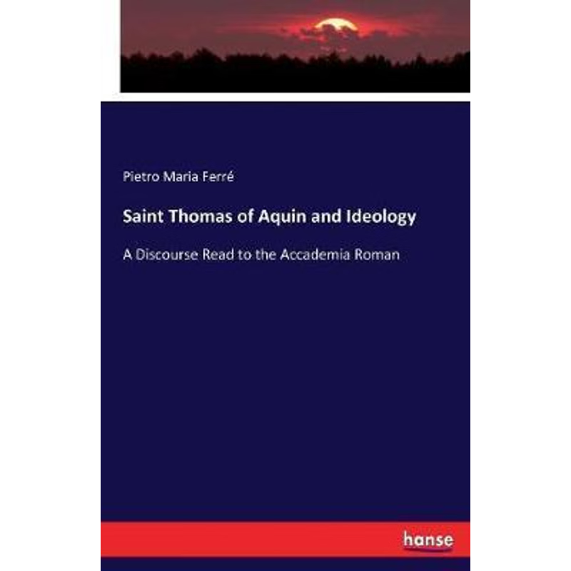 按需印刷Saint Thomas of Aquin and Ideology[9783744673495]