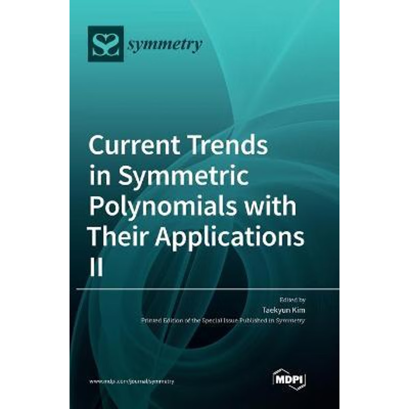 按需印刷Current Trends in Symmetric Polynomials with Their Applications Ⅱ[9783036503608]
