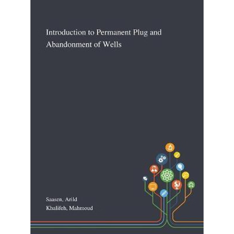按需印刷Introduction to Permanent Plug and Abandonment of Wells[9781013271090]