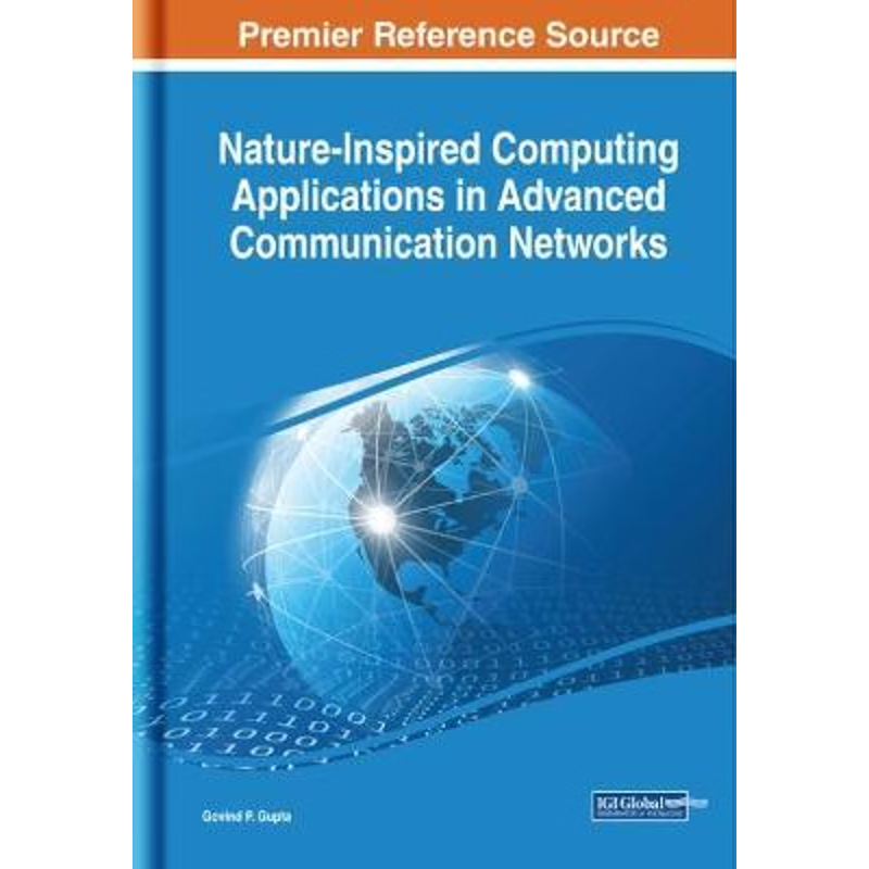 按需印刷Nature-Inspired Computing Applications in Advanced Communication Networks[9781799816263]