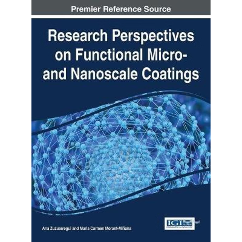 按需印刷Research Perspectives on Functional Micro- and Nanoscale Coatings[9781522500667]