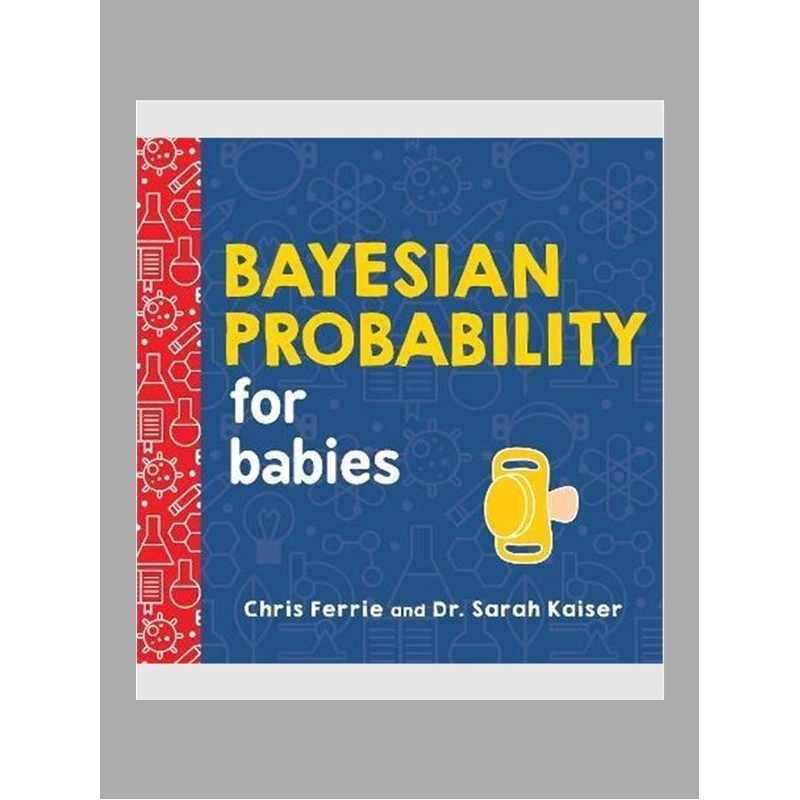 Bayesian Probability for Babies