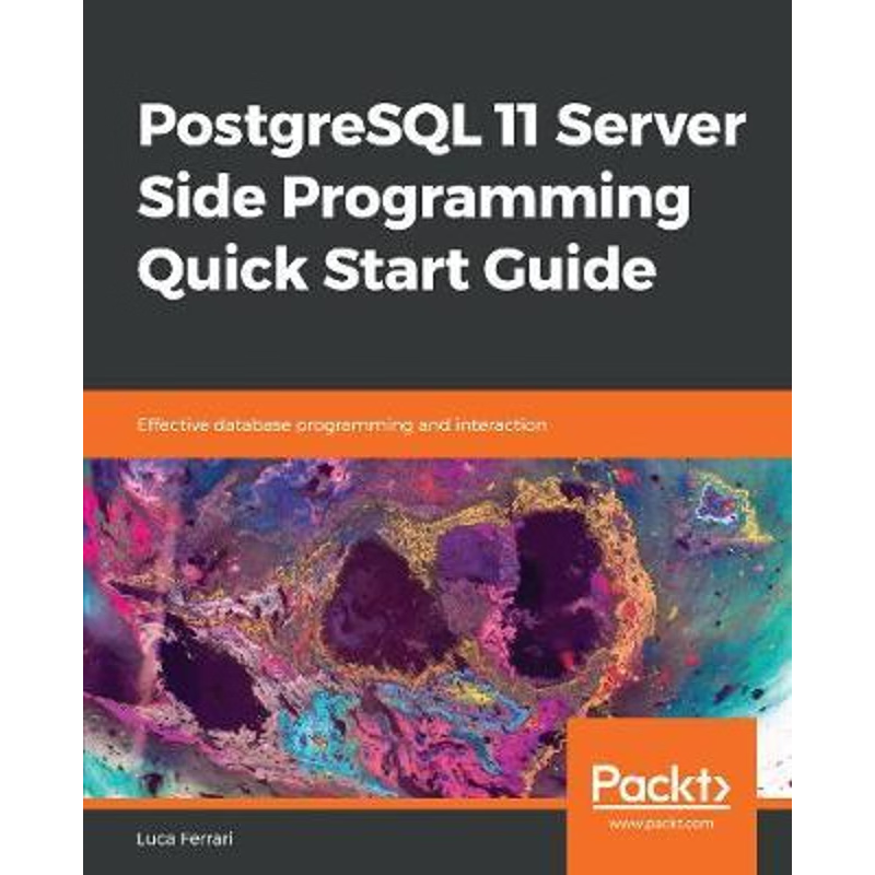 按需印刷PostgreSQL 11 Server Side Programming Quick Start Guide[9781789342222]