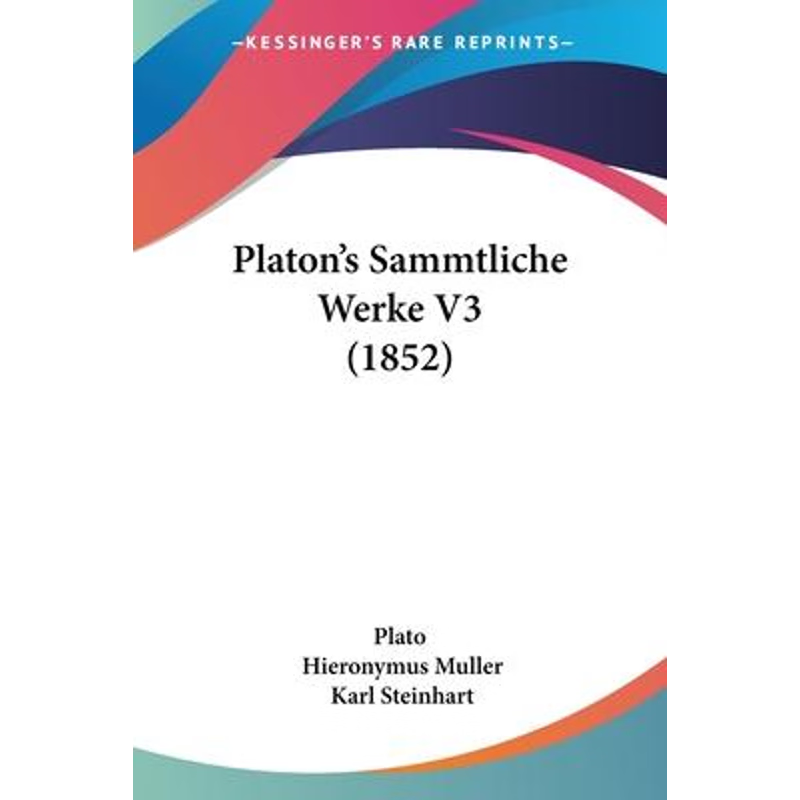 按需印刷不退不换Platon's Sammtliche Werke V3 (1852)[9781104364199]