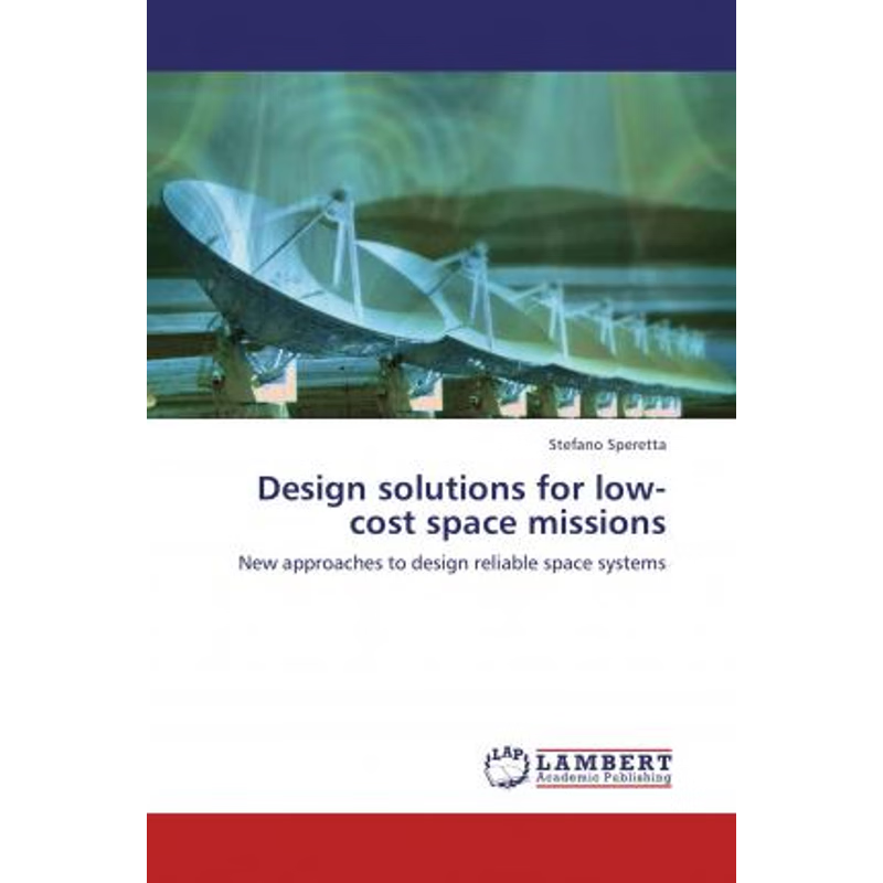 按需印刷Design solutions for low-cost space missions[9783848437702]