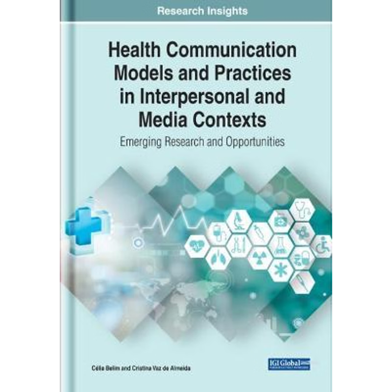 按需印刷Health Communication Models and Practices in Interpersonal and Media Contexts[9781799843962]