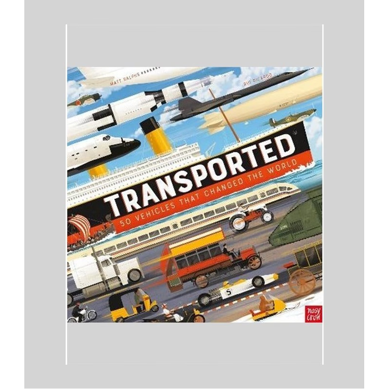 2022新 精装 英文原版 Transported: 50 Vehicles That Changed the World 改变世界的创造发明 大嘴鸟出品 Nosy Crow