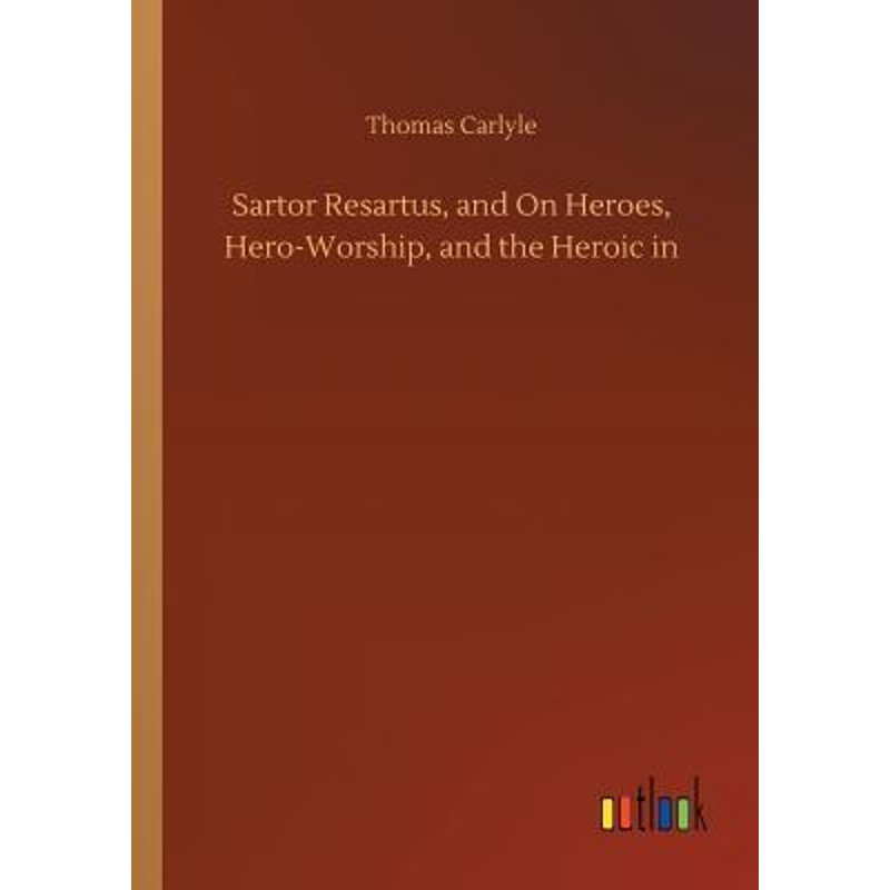 按需印刷Sartor Resartus, and On Heroes, Hero-Worship, and the Heroic in[9783734027123]