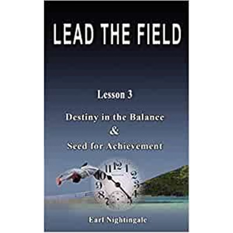 预订LEAD THE FIELD By Earl Nightingale - Lesson 3:Destiny in the Balance & Seed for Achievement