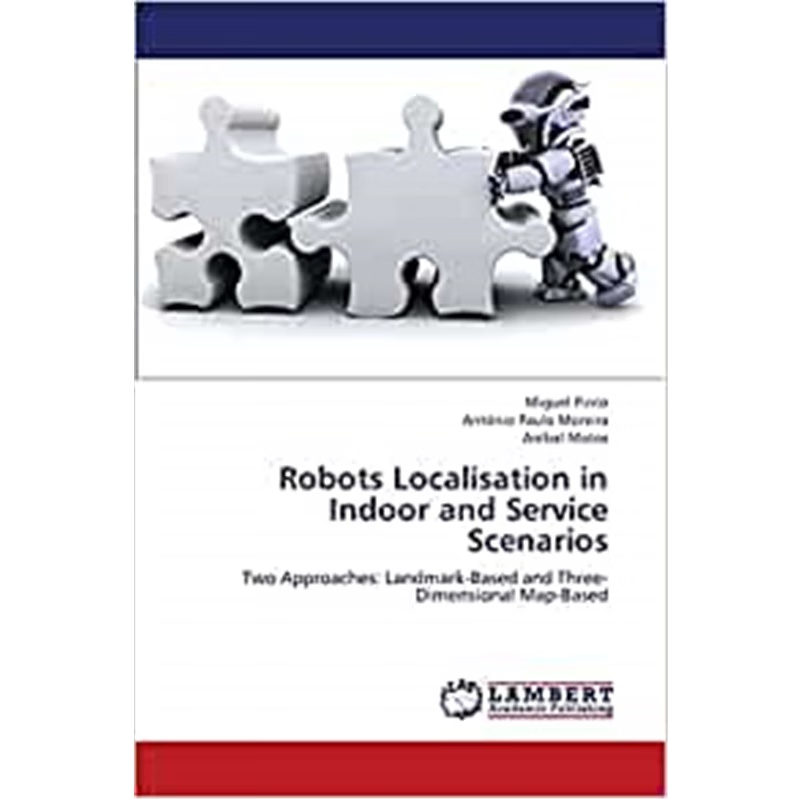 按需印刷Robots Localisation in Indoor and Service Scenarios[9783659336478]