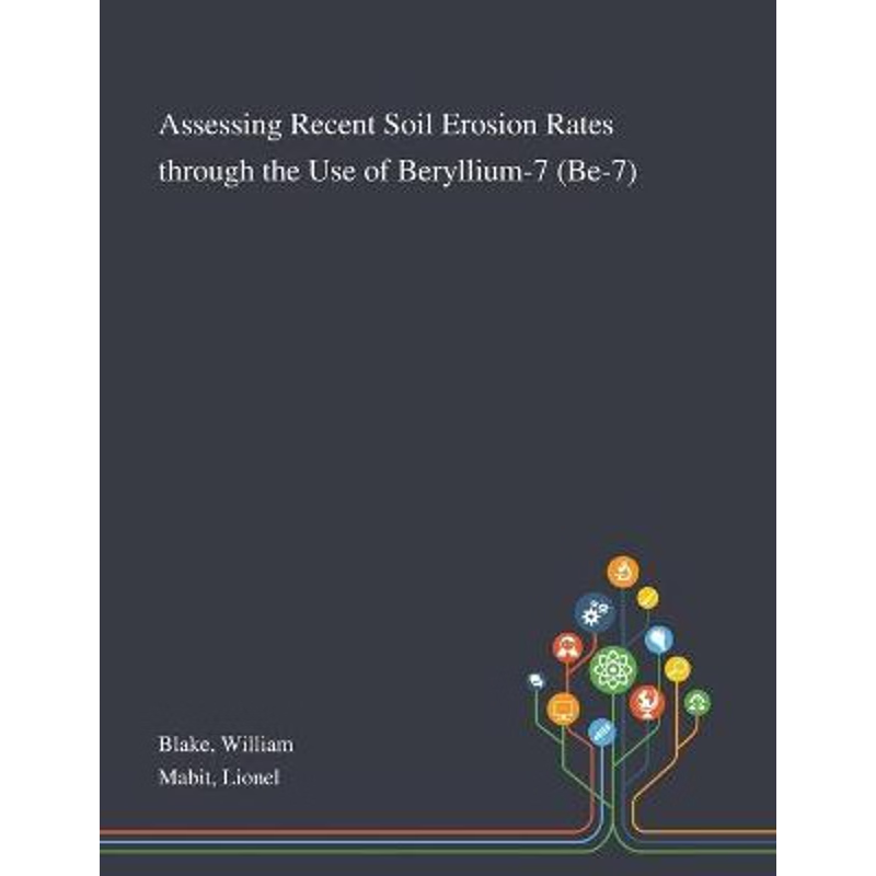 按需印刷Assessing Recent Soil Erosion Rates Through the Use of Beryllium-7 (Be-7)[9781013275500]