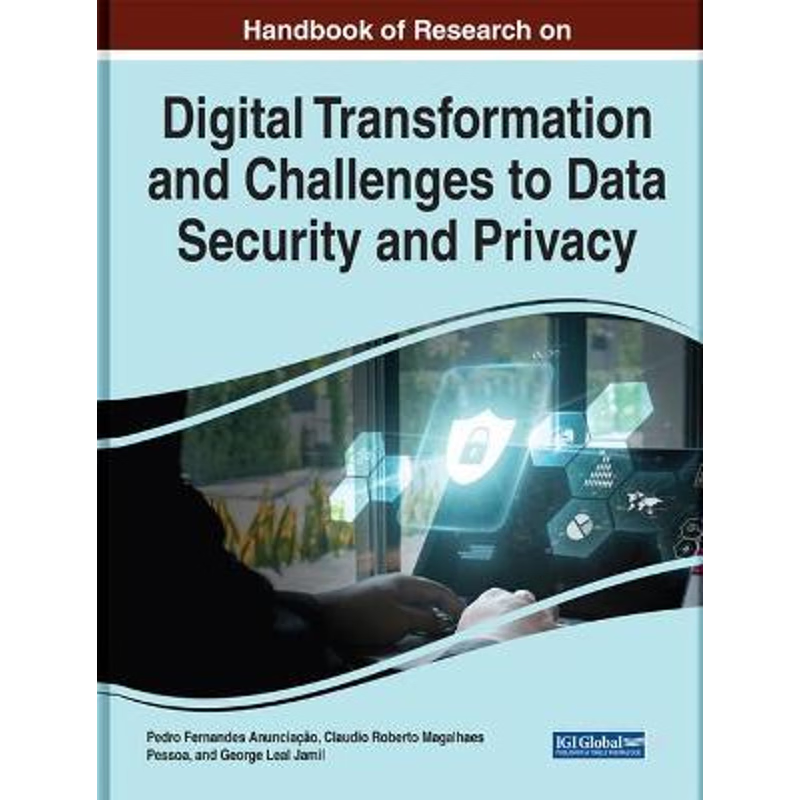 按需印刷Handbook of Research on Digital Transformation and Challenges to Data Security and Privacy[9781799842019]