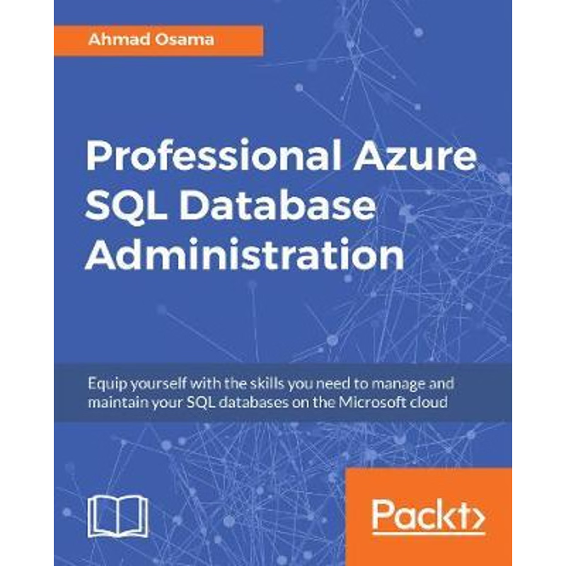 按需印刷Professional Azure SQL Database Administration[9781789538854]