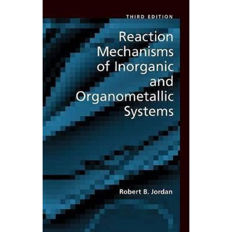 预订Reaction Mechanisms of Inorganic and Organometallic Systems