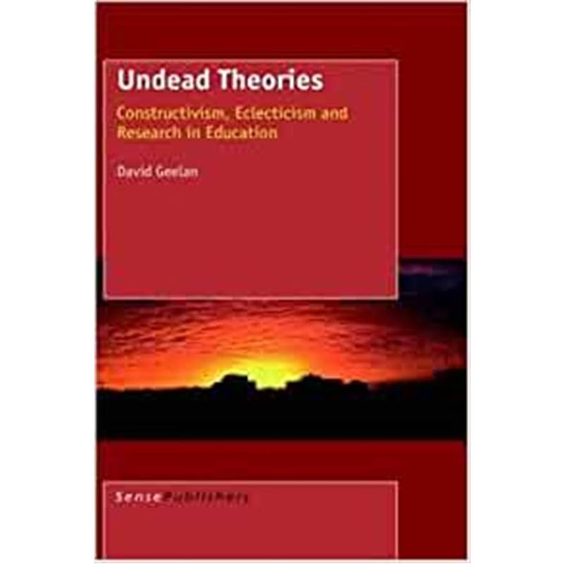 预订Undead Theories:Constructivism, Eclecticism and Research in Education