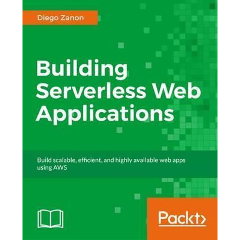按需印刷不退不换Building Serverless Web Applications[9781787126473]
