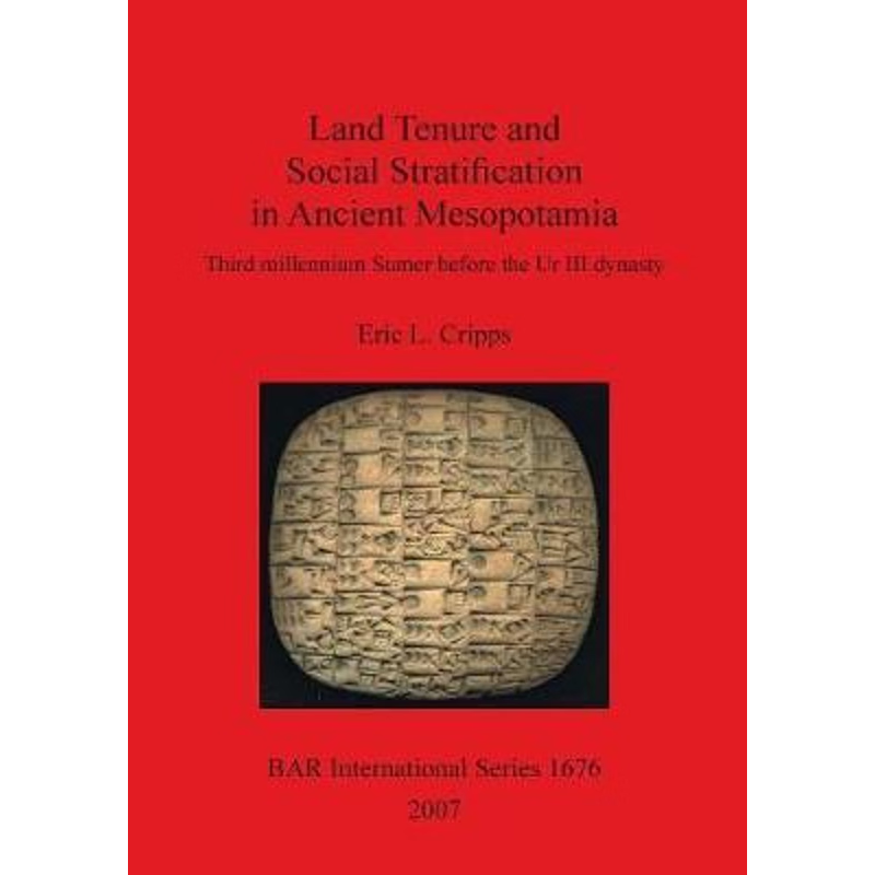 按需印刷Land Tenure and Social Stratification in Ancient Mesopotamia[9781407301136]