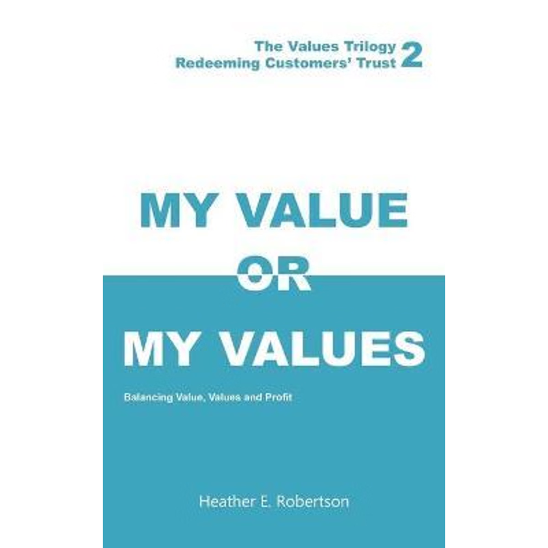 按需印刷My Value or My Values - Redeeming Customers' Trust[9781528933919]