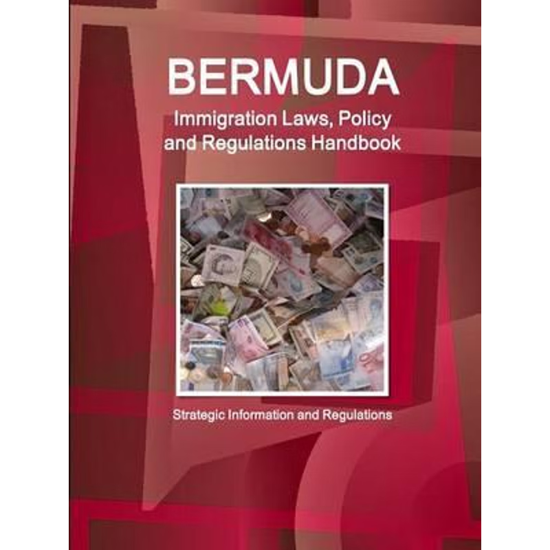 按需印刷Bermuda Immigration Laws, Policy and Regulations Handbook[9781438782171]