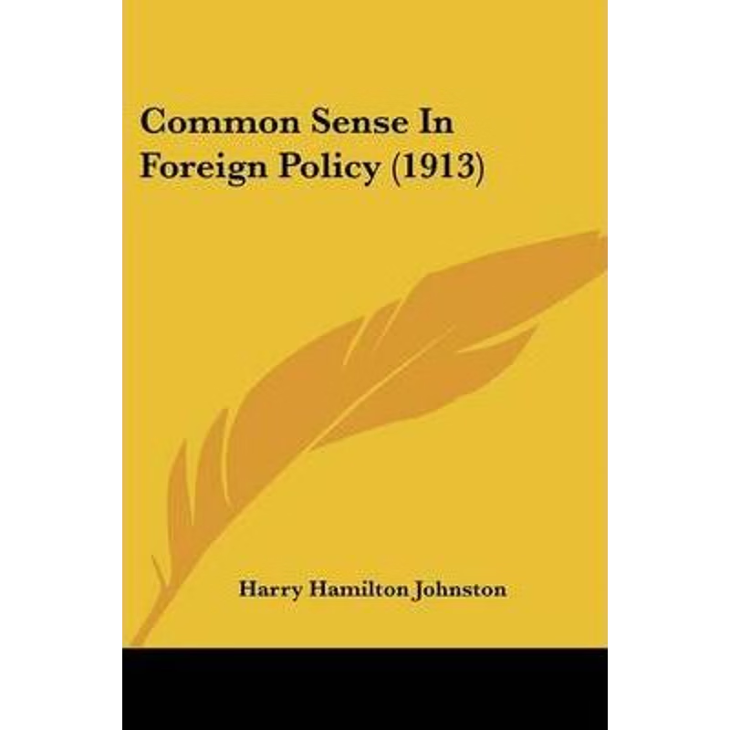 按需印刷Common Sense in Foreign Policy (1913)[9781104085988]