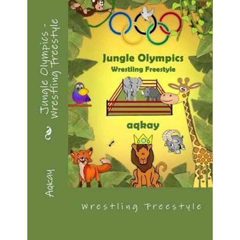 按需印刷不退不换Jungle Olympics-Wrestling Free Style[9780993542824]