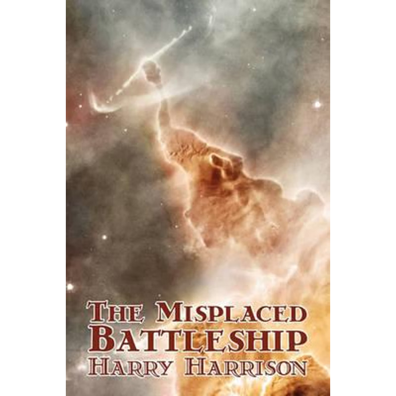 按需印刷The Misplaced Battleship by Harry Harrison, Science Fiction, Adventure[9781606645222]